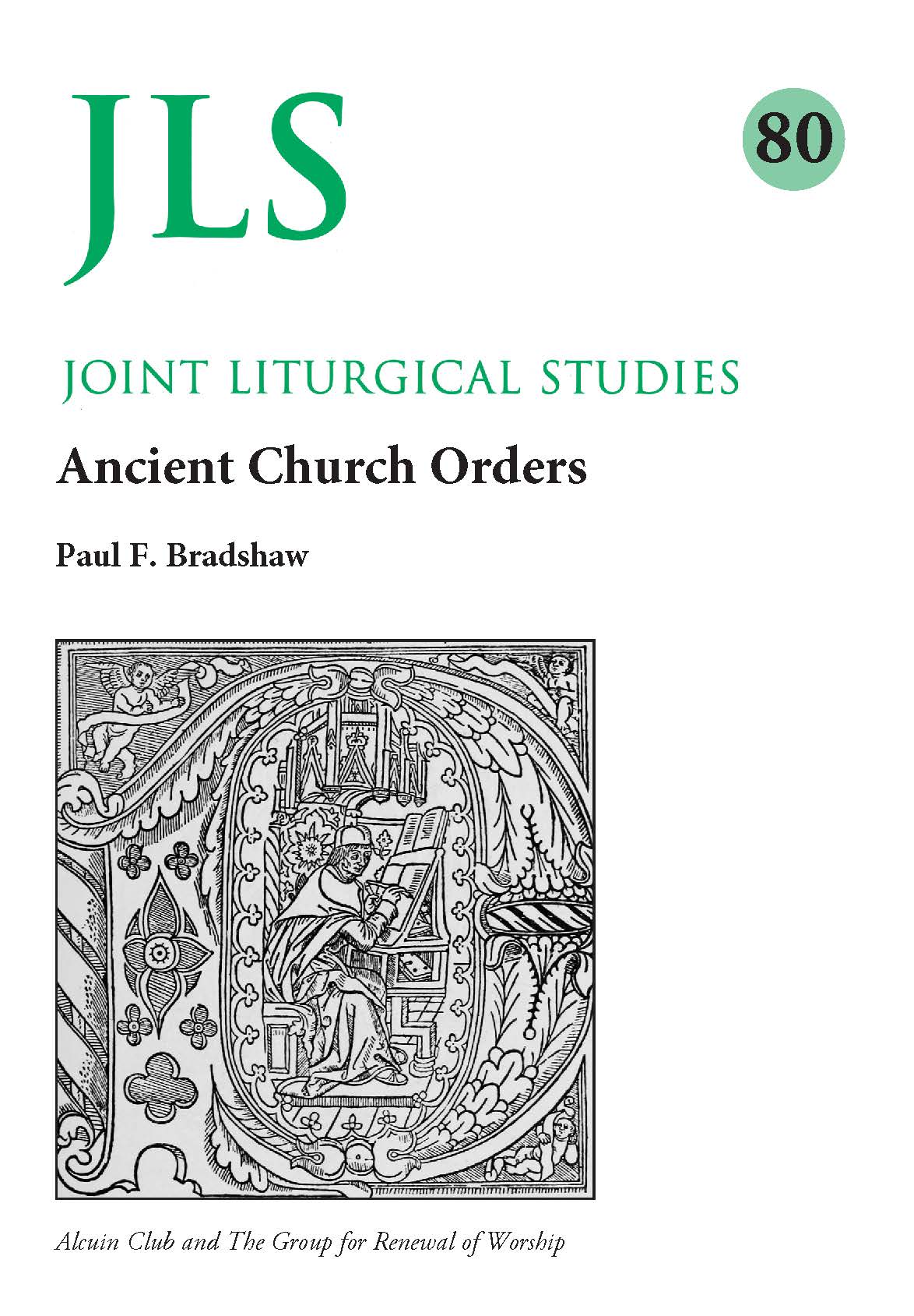 Joint Liturgical Studies 80: Ancient Church Orders